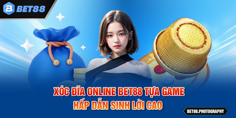 Xóc Đĩa Online BET88 Tựa Game Tỷ Lệ Thưởng Cao 2024