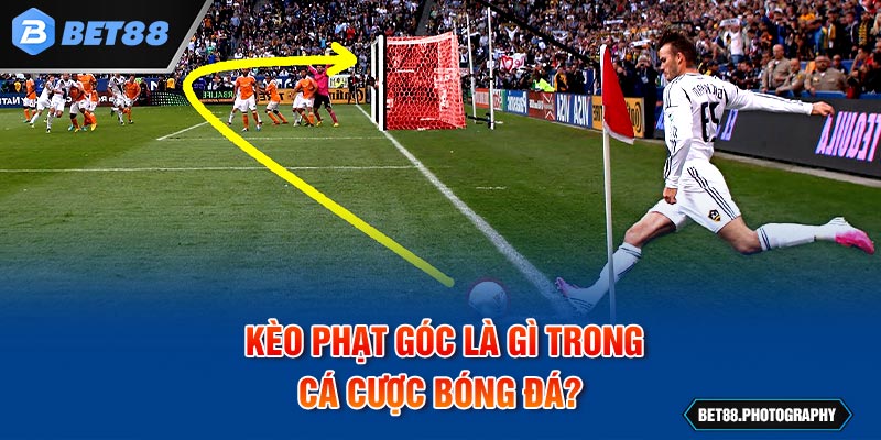 Kèo cược phạt góc và thông tin tổng quan