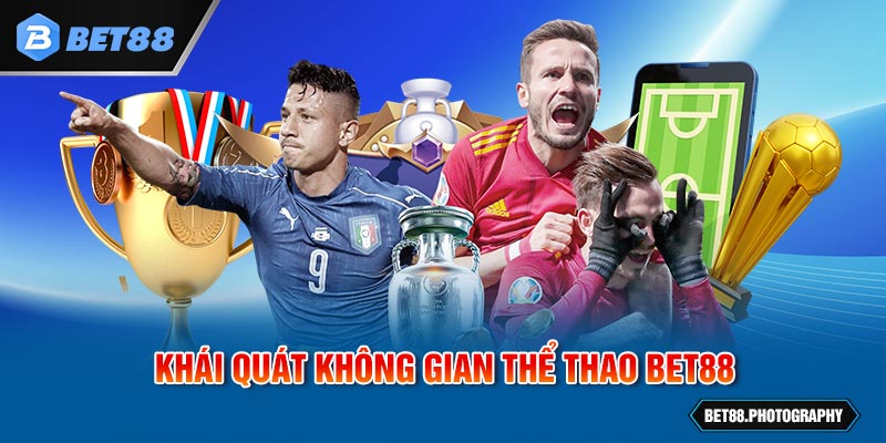 Khái quát không gian thể thao BET88