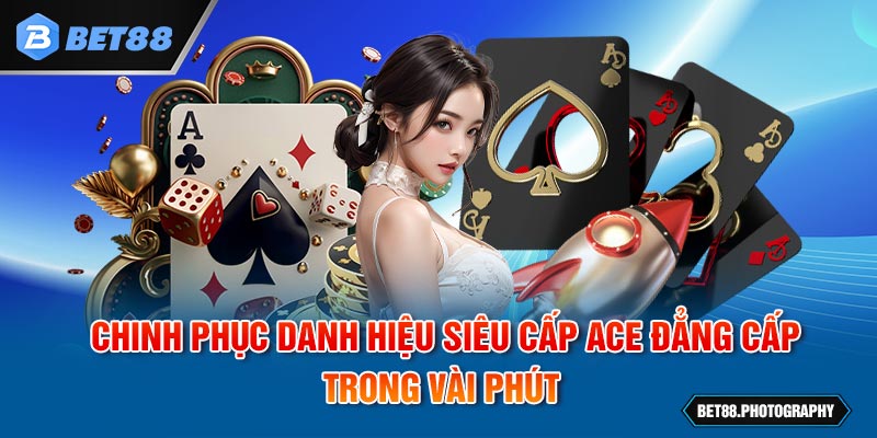 Siêu Cấp Ace: Chinh Phục Game Slot Đơn Giản Trong Vài Phút